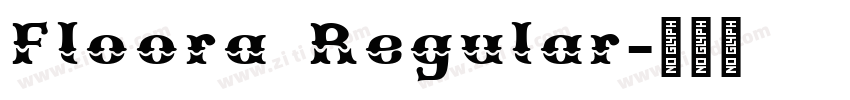 Floora Regular字体转换 Floora Regular字体转换